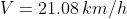 V = 21.08 \, km/h
